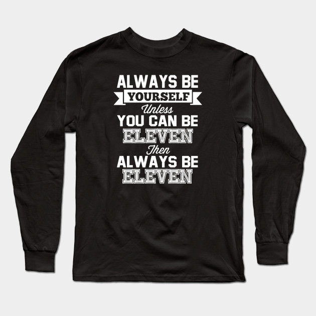 Stranger Things Always Be Yourself Eleven